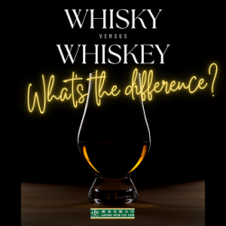 Whiskey vs. Whisky (Part 2)